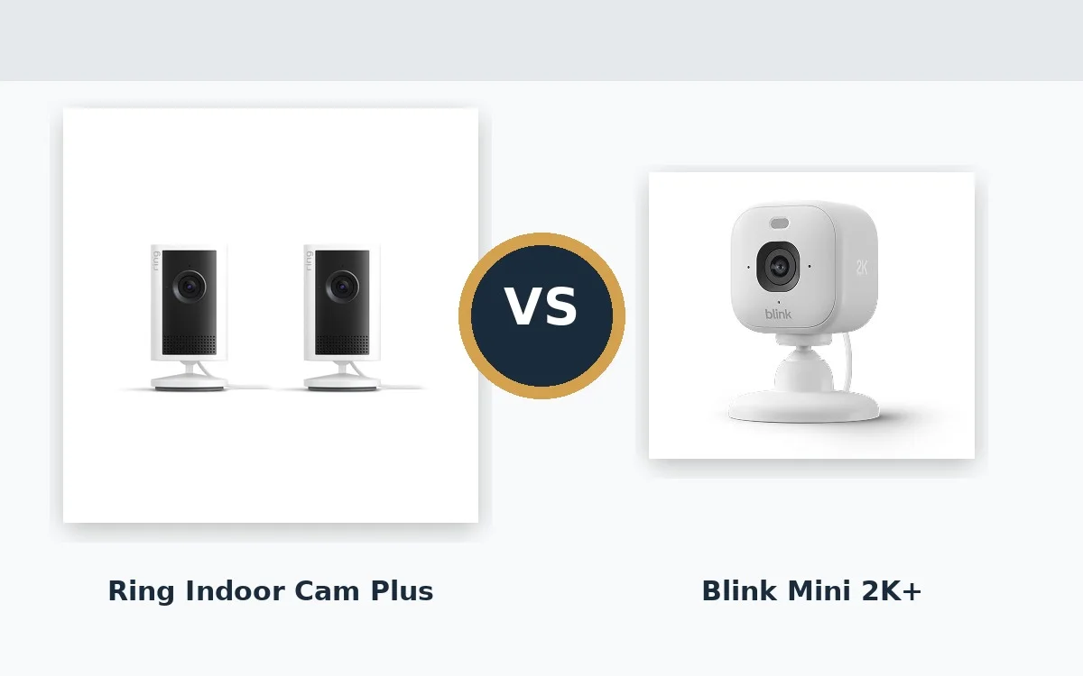 Ring Indoor Cam Plus vs Blink Mini 2K+: Which Should You Buy?