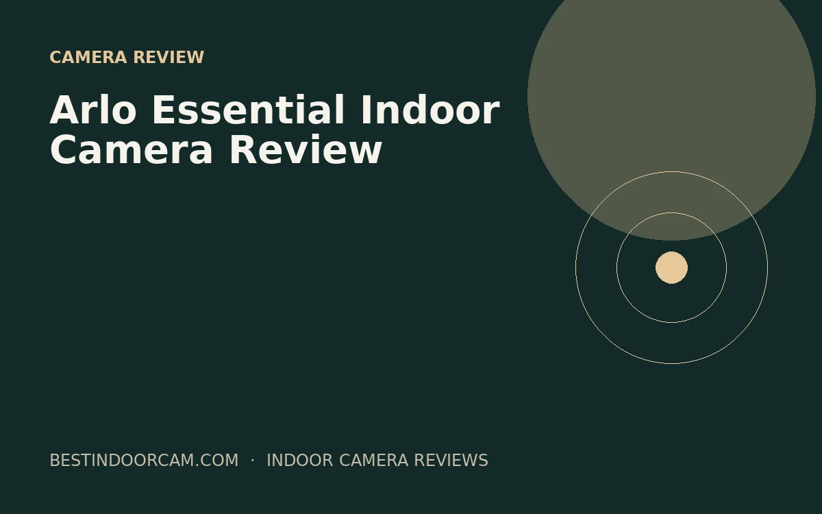 Arlo Essential Indoor Camera Review