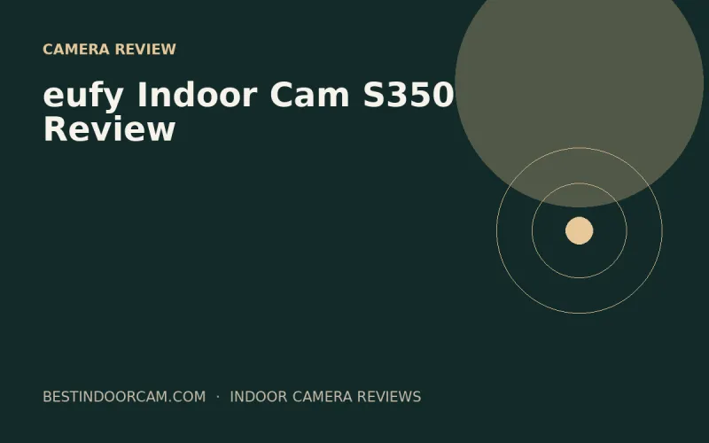 eufy Indoor Cam S350 Review