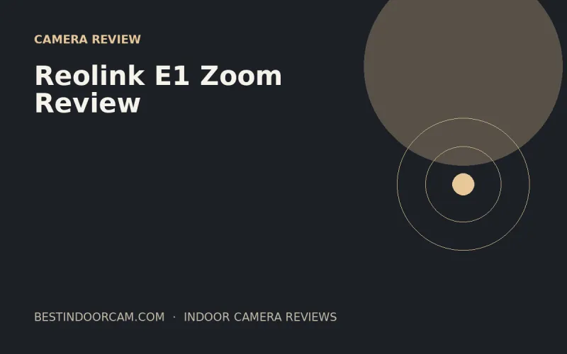 Reolink E1 Zoom Review