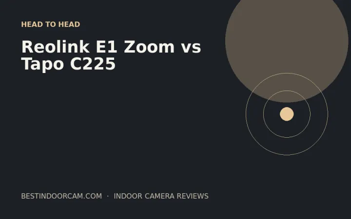 Reolink E1 Zoom vs Tapo C225