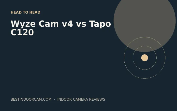 Wyze Cam v4 vs Tapo C120