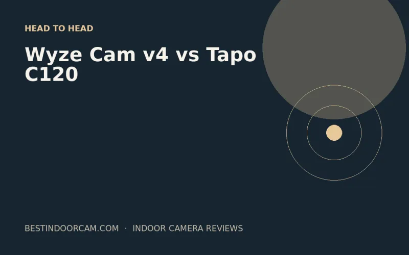 Wyze Cam v4 vs Tapo C120